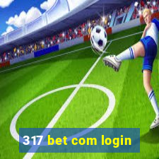 317 bet com login